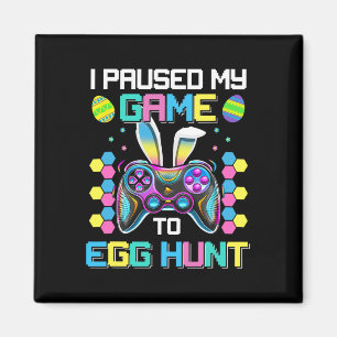 Funny Video Gamer Humor I Paused My Game To Egg Hu Magnet