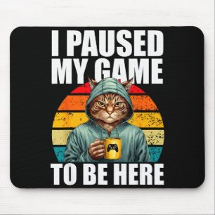 Funny Video Gaming Pc Gamer I Paused My Game To Be Mouse Pad