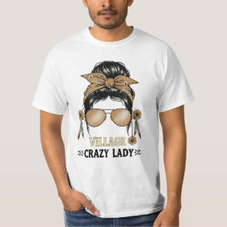 Funny Village Crazy Lady Vibes Small Town Humor T-Shirt