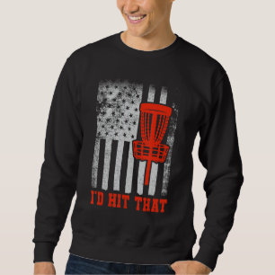 Funny Vintage American Flag I'd Hit That Disc Golf Sweatshirt