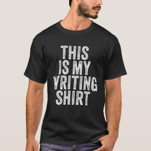 Funny Vintage Authors Poets Writer This Is My Writ T-Shirt