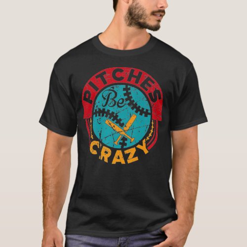 Funny Vintage Baseball Mom Dad Pitches Be Crazy da T_Shirt