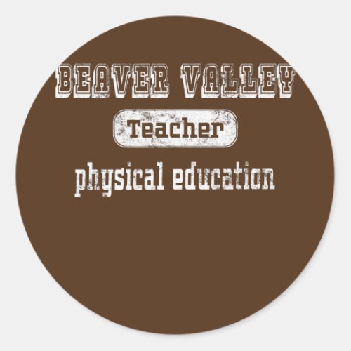 Funny Vintage Beaver Valley Physical Education Classic Round Sticker