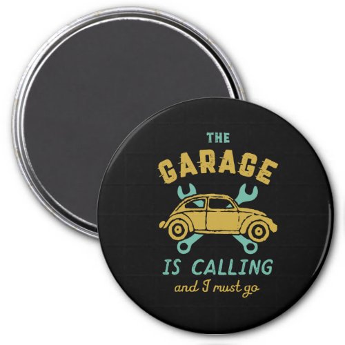 Funny Vintage Car Mechanic The Garage Is Calling Magnet