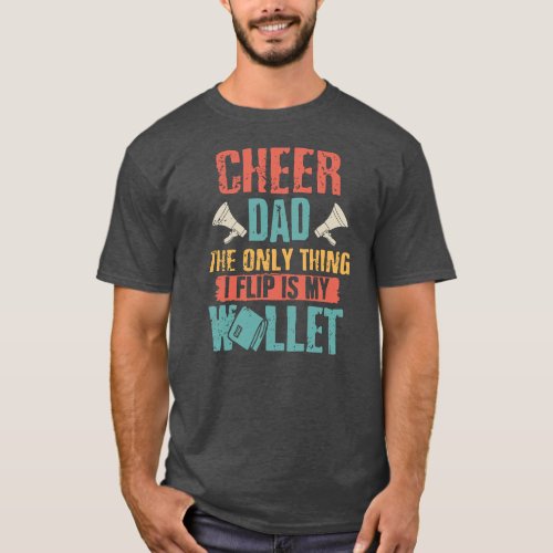 Funny vintage Cheer Dad The Only Thing I Flip Is T_Shirt