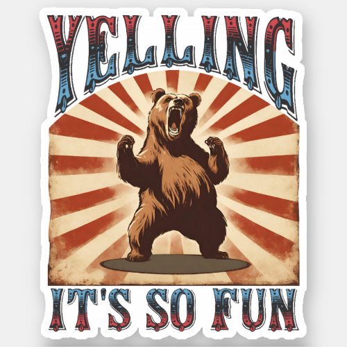 Funny vintage circus angry bear yelling is fun sticker