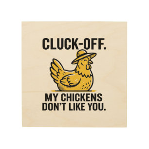 Funny Vintage Cluk Off Chicken Lover Minimalist Wood Wall Art