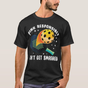 funny vintage dink responsibly don't get smashed p T-Shirt
