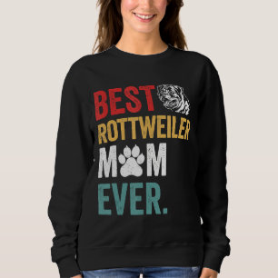 Funny Vintage Dog Lover Best Rottweiler Mom Ever G Sweatshirt