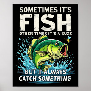 Funny Vintage Fishing Catch Soing Every Time Poster