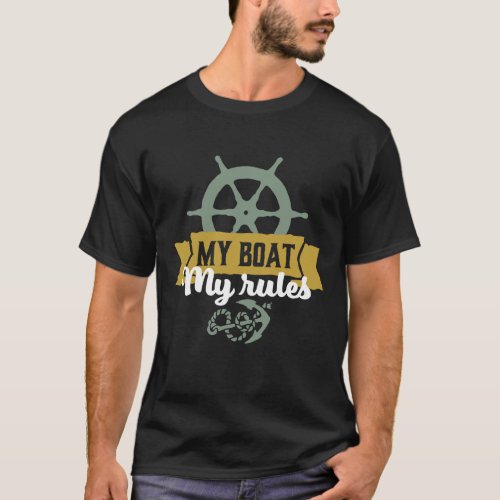 Funny Vintage Fishing Humor My Boat My Rules T_Shirt