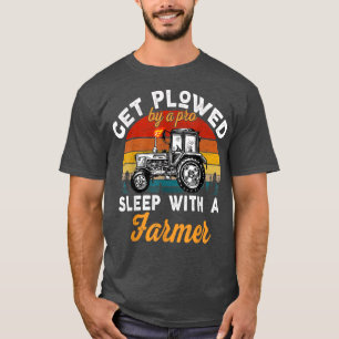 Funny Vintage Get Plowed By A Pro Sleep With A Far T-Shirt
