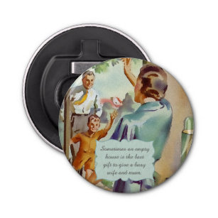 Funny Vintage Housewife Art and Quote Bottle Opener