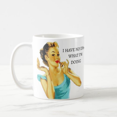 Funny Vintage I Have No Idea What Im Doing Coffee Mug