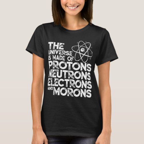 Funny Vintage Physics Joke Design _ The Universe i T_Shirt
