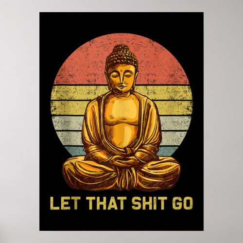 Funny Vintage Retro Let That Go Buddha Yoga Poster