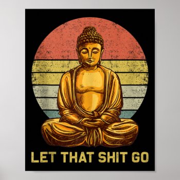 Funny Vintage Retro Let That Go Buddha Yoga Poster by Custom4AllDesign at Zazzle