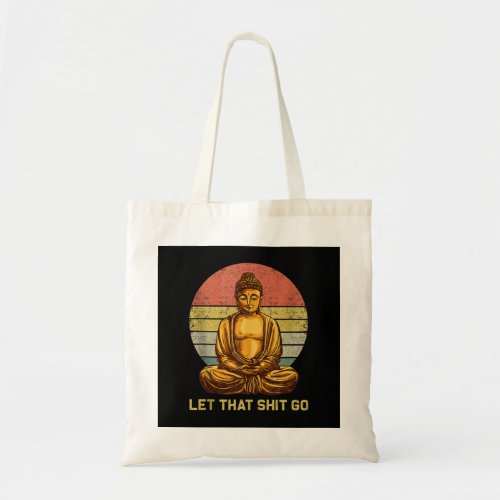 Funny Vintage Retro Let That Go Buddha Yoga Tote Bag