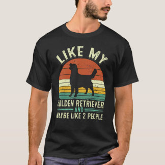 Funny Vintage Retro Like My Golden Retriever Maybe T-Shirt