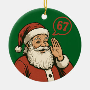 Funny Vintage Santa Says 67 Retro Xmas Ceramic Ornament