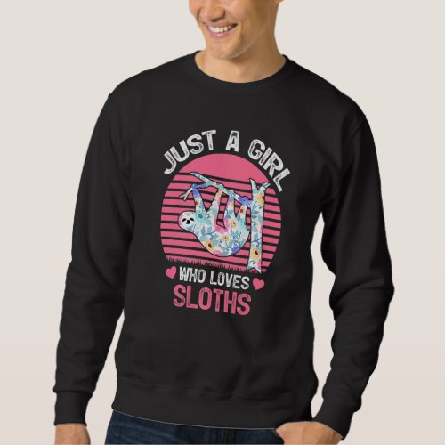 Funny Vintage Sloth Just A Girl Who Loves Sloths Sweatshirt