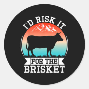 Funny Vintage Smoke Brisket Id Risk It For The Bri Classic Round Sticker