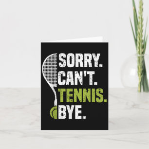 Funny Vintage Sorry Can't Tennis Bye Tennis Srts L Card