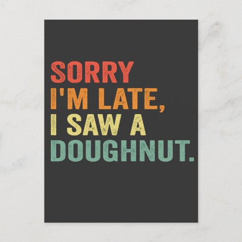Funny Vintage Sorry Im Late i Saw a Doughtnut Postcard