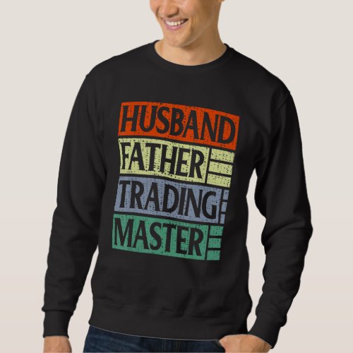 Funny Vintage Stock Market Husband Father Trading  Sweatshirt