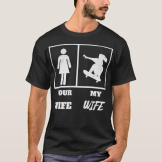 Funny Vintage Your Wife My Wife Skateboarding Wife T-Shirt
