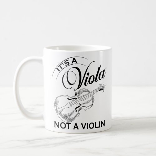 Funny Viola Not A Violin Musician Musical Instrume Coffee Mug