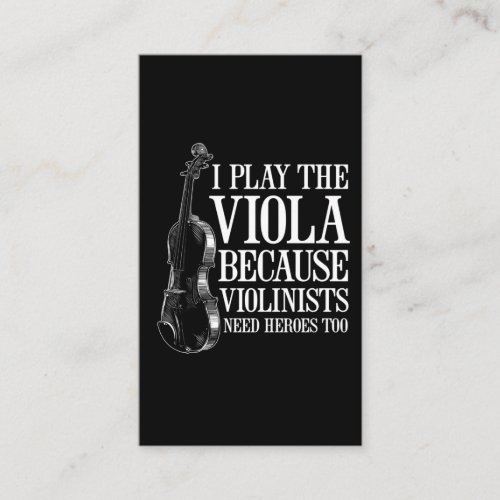 Funny Viola Player Because Violinists Need Heroes Business Card