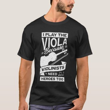 Funny Viola Player Instrument Violist Gift T-Shirt