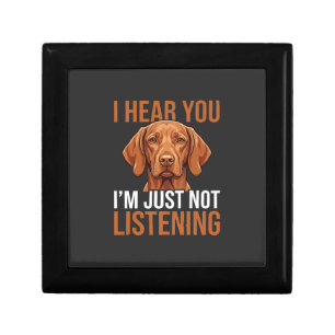 Funny Vizsla Not Listening Dog Quote Gift Box