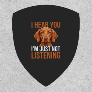 Funny Vizsla Not Listening Dog Quote Patch