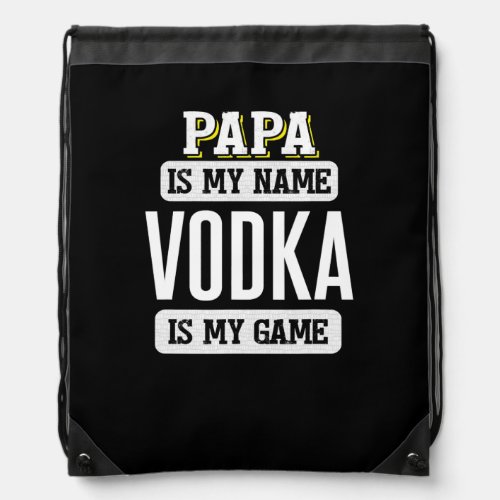 Funny Vodka Gift for Papa Fathers Day  Drawstring Bag