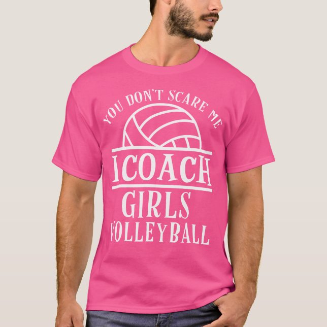 Funny Volleyball Coach I Coach Girls Volleyball Co T-Shirt (Front)