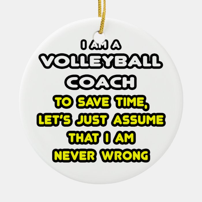 Funny Volleyball Coach T Shirts and Gifts Ornaments