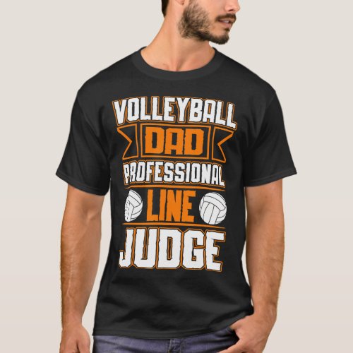 Funny Volleyball Dad Professional Line Judge T_Shirt