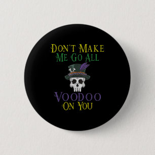 Funny Voodoo Quote - Witch Doctor Skull Mardi Gras Button