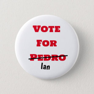 Funny vote for Pedro pen crossed out Ian Button