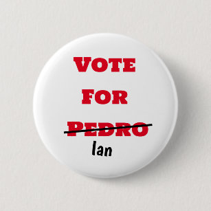 Funny vote for Pedro pen crossed out Ian Button