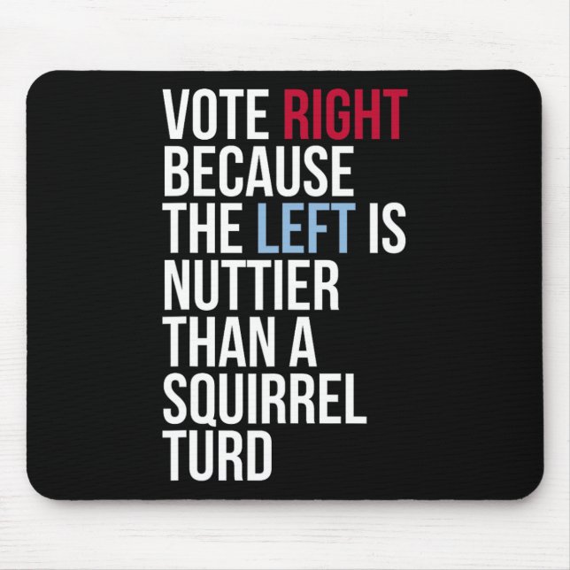 Funny Vote Right Left Nuttier Squirrel Anti Democr Mouse Pad (Front)