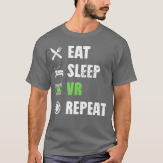 Funny VR Gamer Virtual Reality Gaming Eat Sleep VR T-Shirt