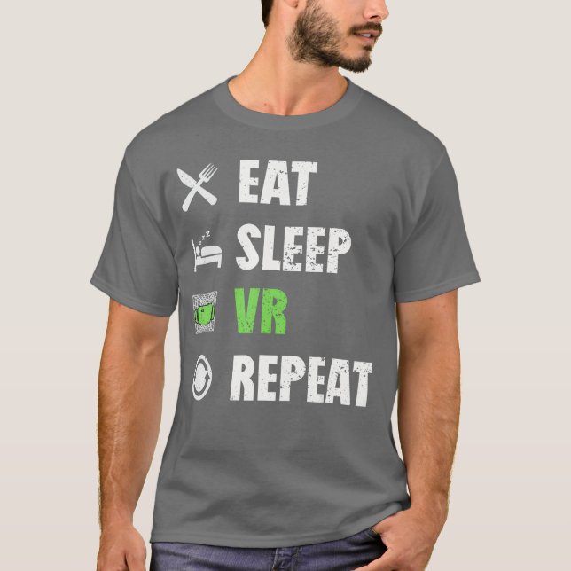 Funny VR Gamer Virtual Reality Gaming Eat Sleep VR T-Shirt (Front)