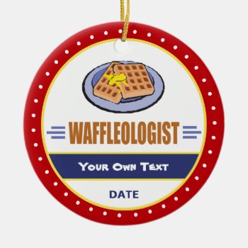 Funny Waffle Lover's Ceramic Ornament by OlogistShop at Zazzle