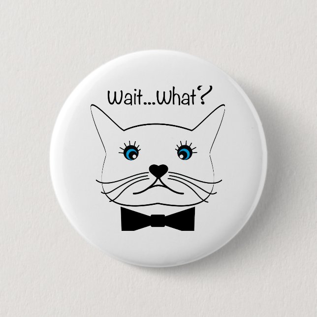 Funny Wait...What? Cross-Eyed Cat, Cool Button (Front)
