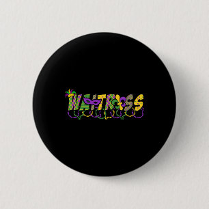 Funny Waitress Mardi Gras Shirt Festival Party Mas Button