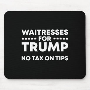 Funny Waitresses For Trump No Tax On Tips Mouse Pad