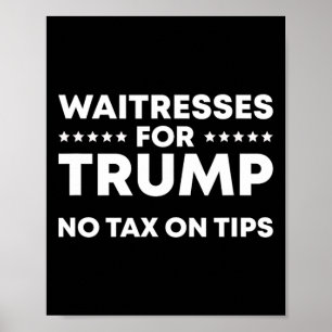 Funny Waitresses For Trump No Tax On Tips  Poster
